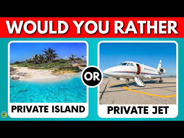 Would You Rather Filthy Rich Edition
