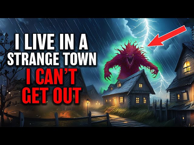 I Live In A Strange Town I Can't Get Out | Creepypasta Rules | Horror Story