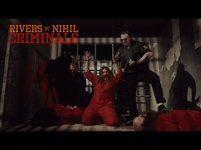Rivers of Nihil - Criminals (Official Video)