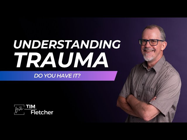 Understanding Trauma - Part 1