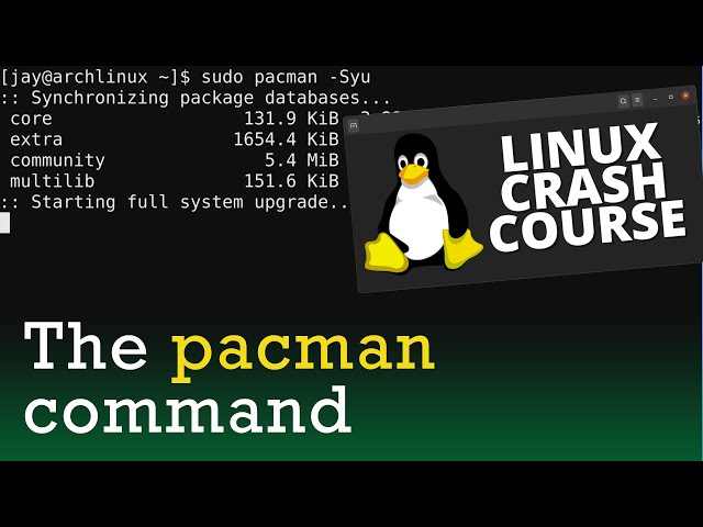 Linux Crash Course - The Pacman Command