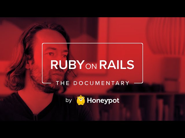 Ruby on Rails: The Documentary