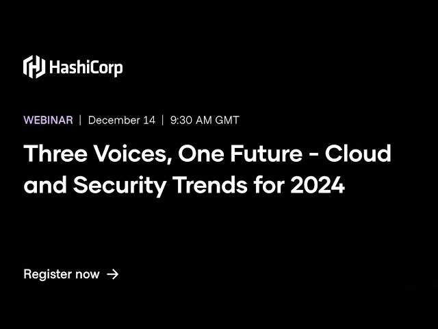 Three Voices, One Future - Cloud and Security Trends for 2024