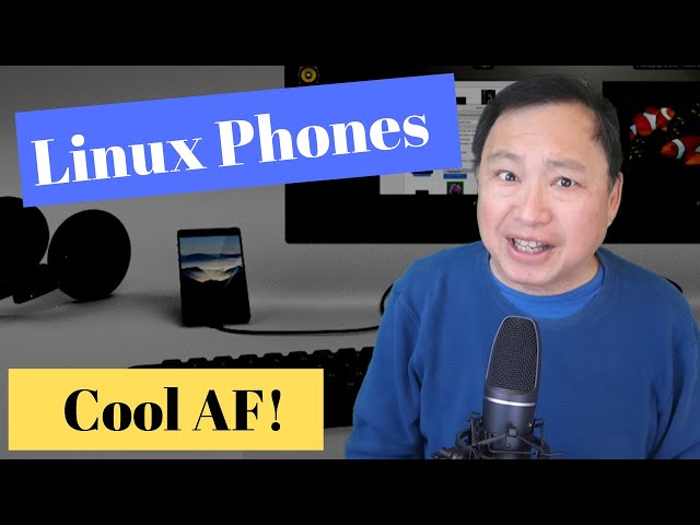 Why Linux Phones are Interesting AF!