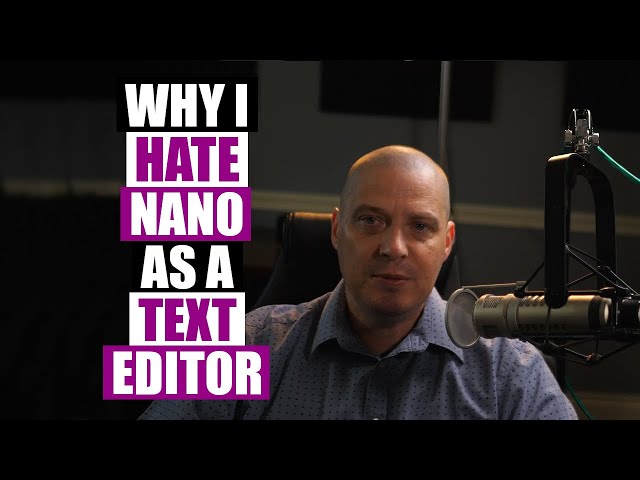 My Problem With The Nano Text Editor (I Can't Use It!)