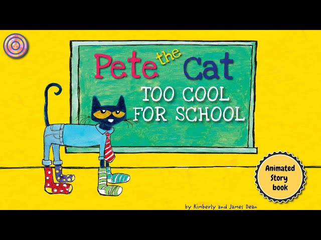 Pete the Cat Too Cool  for School | Animated Book | Read aloud