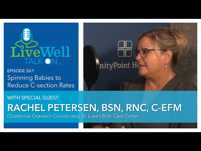 Ep. 267 - LiveWell Talk On...Spinning Babies to Reduce C-section Rates (Rachel Petersen, BSN, RNC)