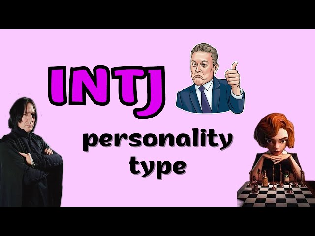 What You NEED To Know About the INTJ PERSONALITY TYPE