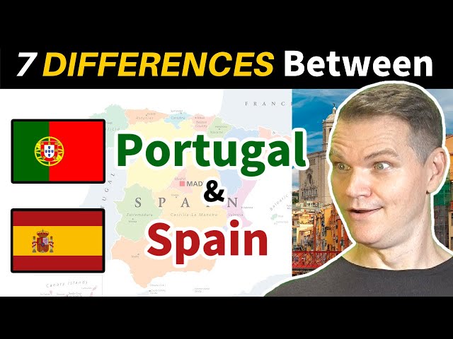 7 DIFFERENCES Between Spain and Portugal