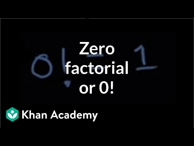 Zero factorial or 0! | Probability and combinatorics | Probability and Statistics | Khan Academy