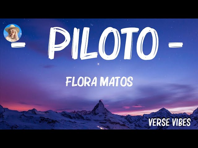 [Loop 1h ]  Flora Matos - Piloto (Lyrics) ..Mix Lyrics