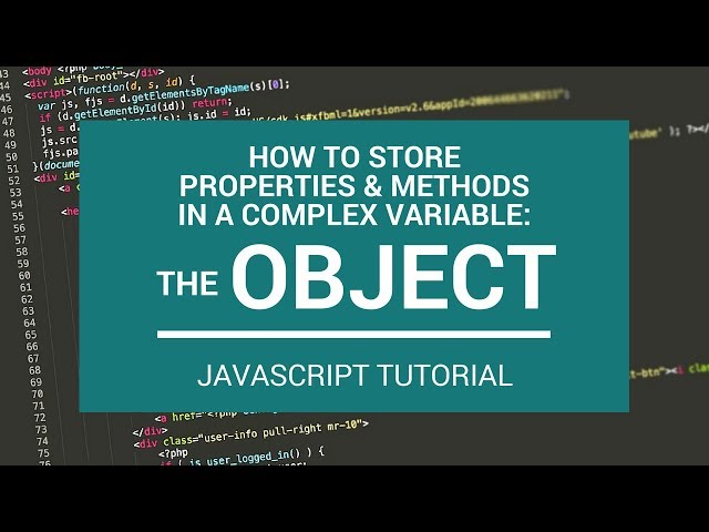 JavaScript Tutorial: How to Store Properties & Methods in an Object Variable