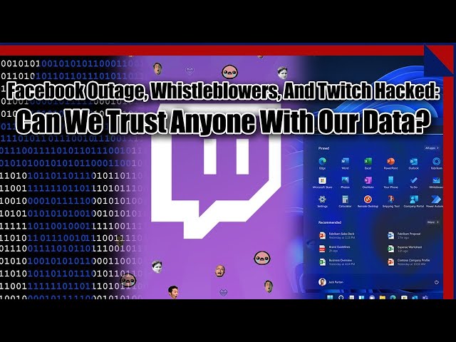 Facebook Outage, Twitch Breached: Can We Trust Anyone With Our Data? 2.5 Geeks