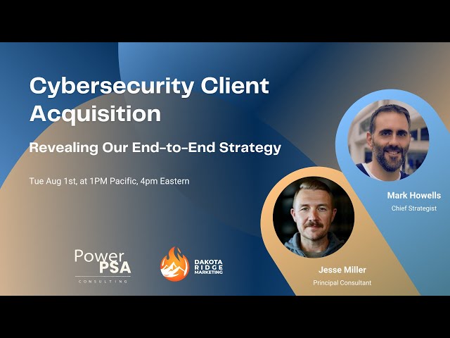 Cybersecurity Client Acquisition: Revealing Our End-to-End Strategy