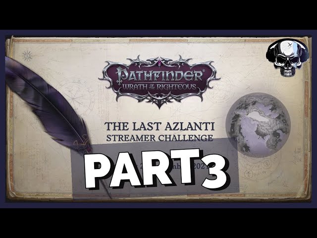 Pathfinder: WotR - Owlcat Last Azlanti Competition - Part 3