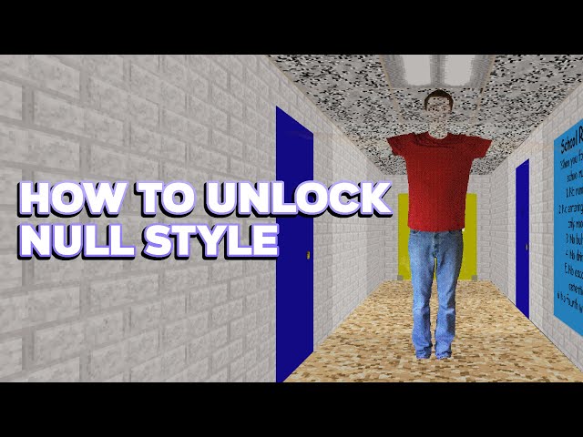 How To Unlock Null Style Baldi's Basics Classic Remastered Guide