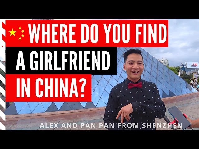 How To Find A Girlfriend In China ? Shenzhen