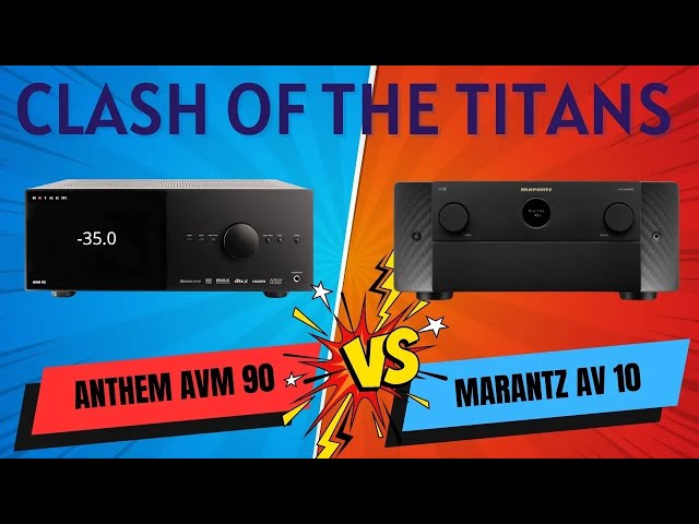 Anthem AVM 90 vs Marantz AV 10 15.4CH AV Processor Comparison