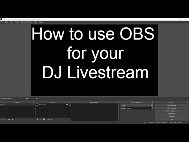 How to setup OBS for Your DJ Livestreams