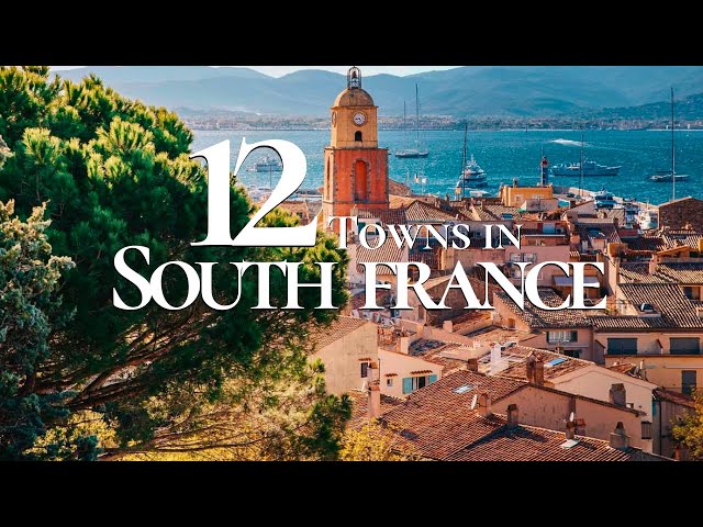 12 Most Beautiful Towns to Visit in the South of France 2024 🇫🇷 | France Travel Video