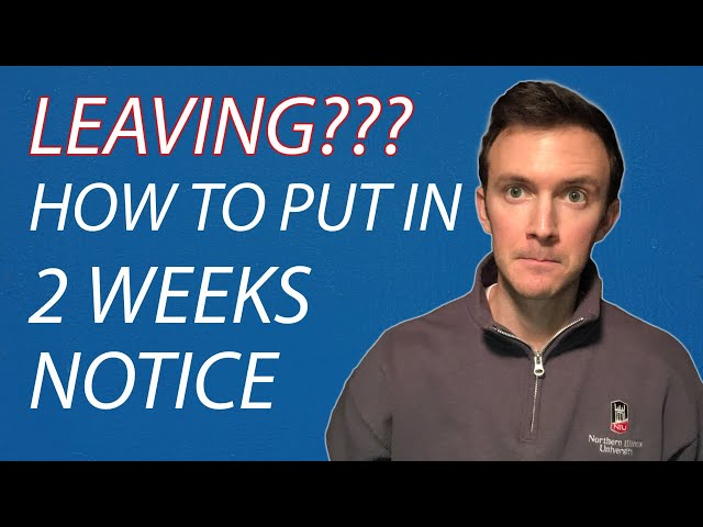 Leaving?  How To Put In Your Two Weeks Notice