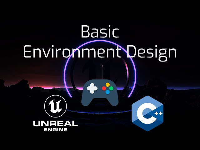 Learn Game Dev and Unreal Engine | Basic Environment Design