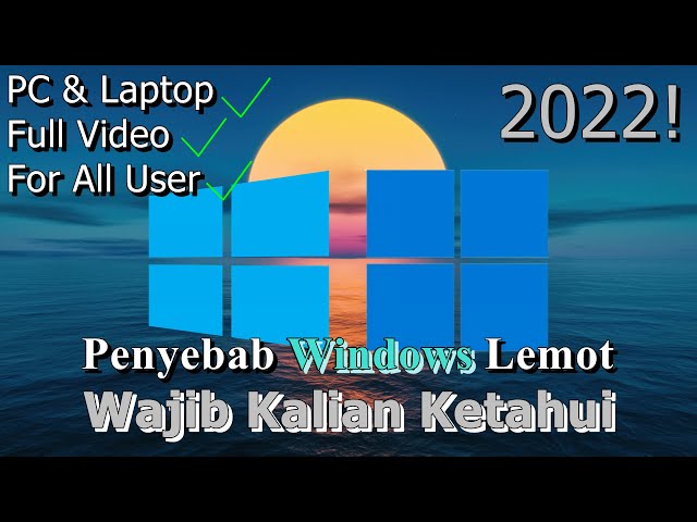 🔧FULL! Penyebab dan Cara Mengatasi Windows Lemot ✅ Wajib Kalian Ketahui | 2022! (Updated)