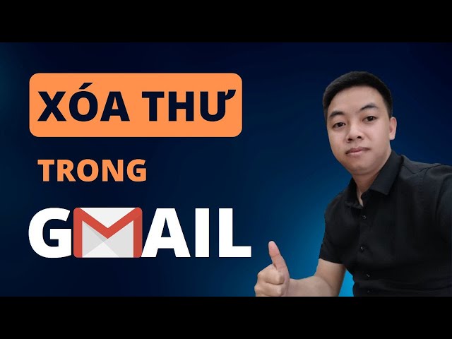 Hướng Dẫn Xóa Thư Trong Gmail | THỦ THUẬT VUI