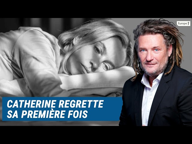 Olivier Delacroix (Libre antenne) - Catherine regrette sa première fois