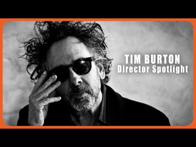 Tim Burton | Director Spotlight