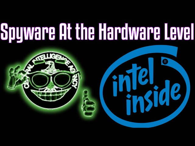 Spyware at The Hardware Level - Intel ME & AMD PSP