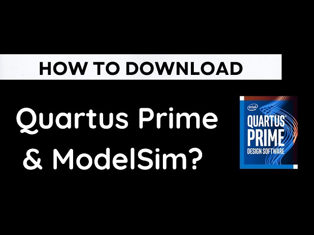 Downloading & Installation of Intel Quartus Prime & ModelSim  [2022]