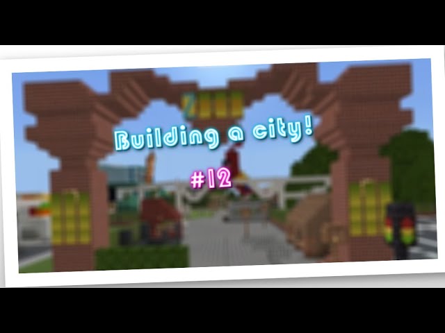 Building A City #12 - Zoo part 2