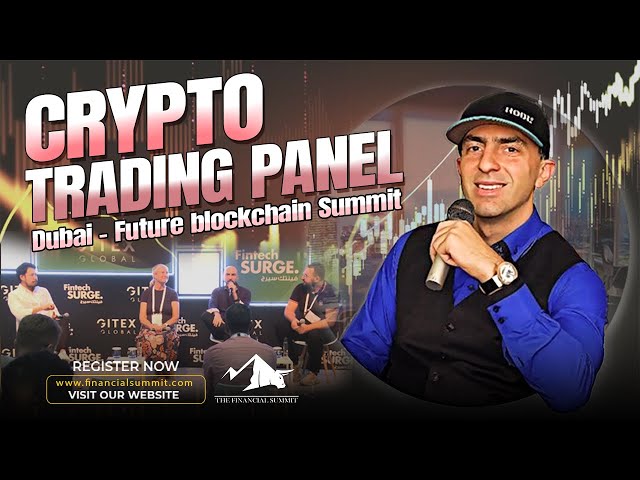 Trading Panel from Future Blockchian Summit - Dubai
