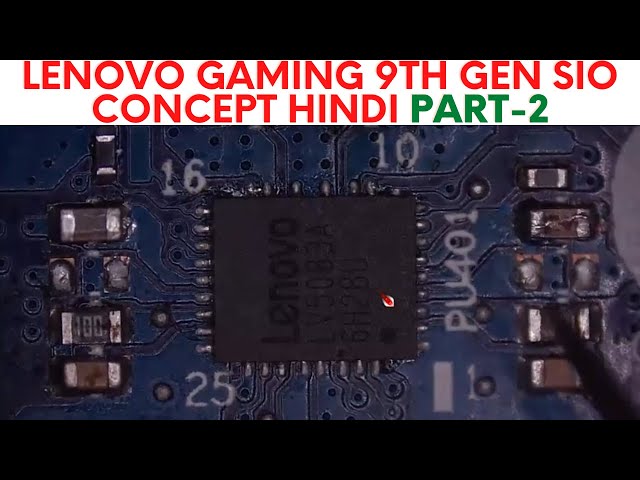 LENOVO GAMING 9TH GEN SIO Concept HINDI PART-2 | NM C362| Online Chip level Repairing Course