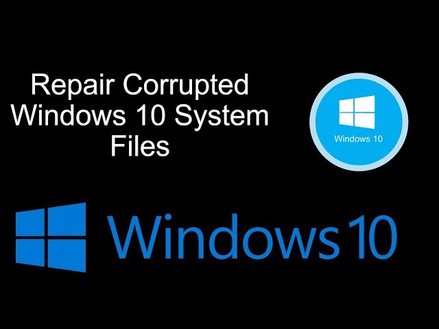 How Repair Corrupted Windows 10 System Files