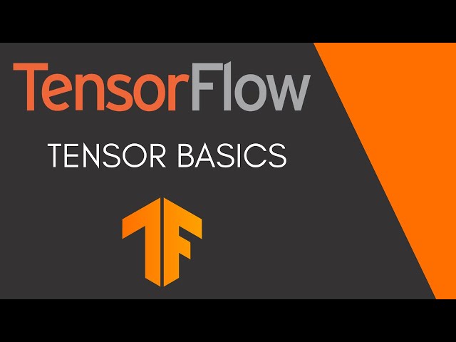 TensorFlow Tutorial 2 - Tensor Basics