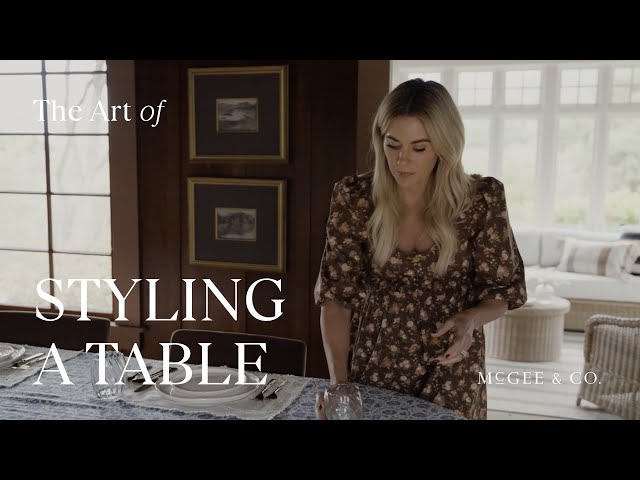 Styling The Table With Shea McGee : The McGee & Co. Spring Collection