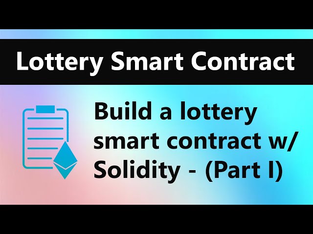 Smart Contract Tutorial - Create a lottery smart contract in Solidity