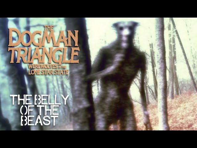The Belly of the Beast - The Dogman Triangle: Werewolves in the Lone Star State CLIP