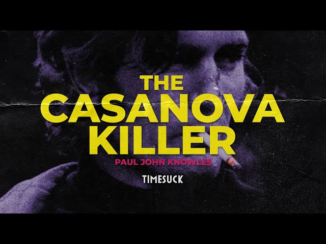 Timesuck Podcast | The Casanova Killer: Paul John Knowles