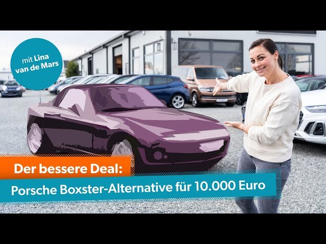 Der bessere Deal: Porsche-Boxster Alternative für 10.000 Euro | Mit Lina van de Mars | mobile.de