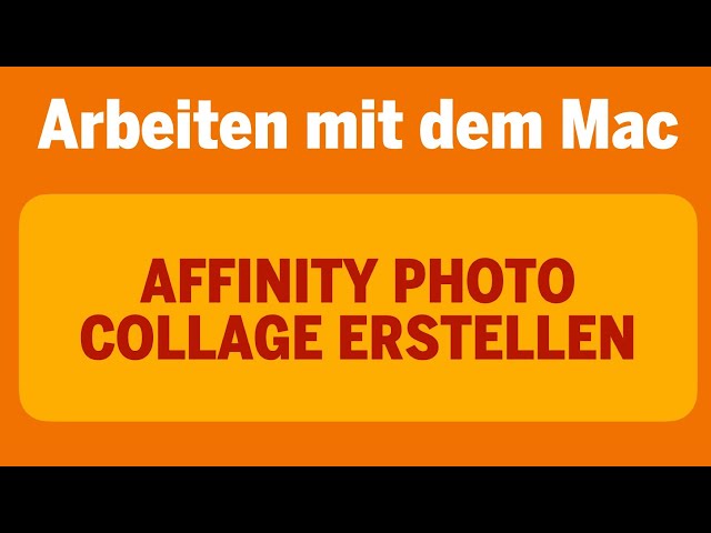 Arbeiten mit dem Mac - Teil 17: Collage in Affinity Photo erstellen
