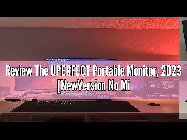 Review The UPERFECT Portable Monitor, 2023 [NewVersion No MiniDP Port] 15.6" IPS HDR 1920X1080 FHD E
