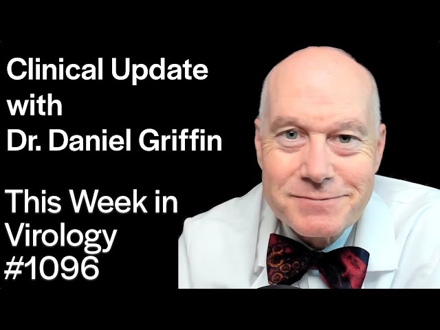 TWiV 1096: Clinical update with Dr. Daniel Griffin