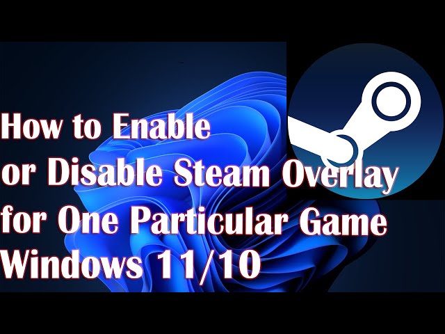 How to Enable or Disable Steam Overlay for One Particular Game