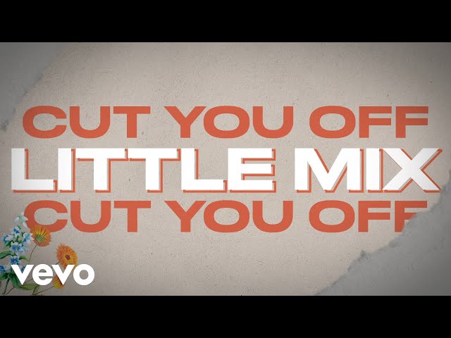 Little Mix - Cut You Off (Lyric Video)