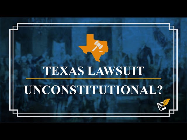 Texas Lawsuit Unconstitutional? | Constitution Corner