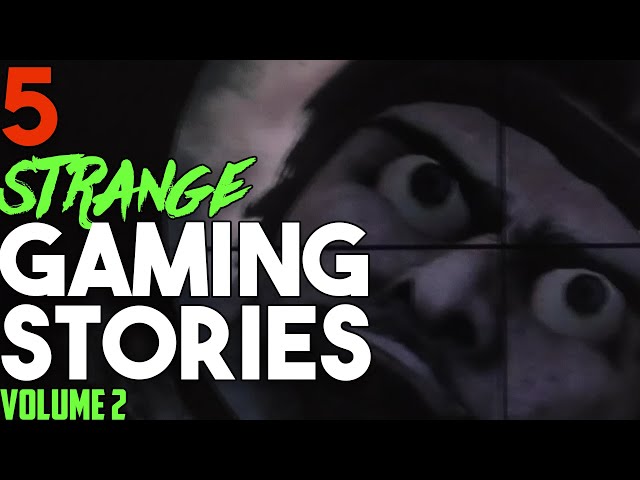 5 Strange Gaming Stories: Volume 2