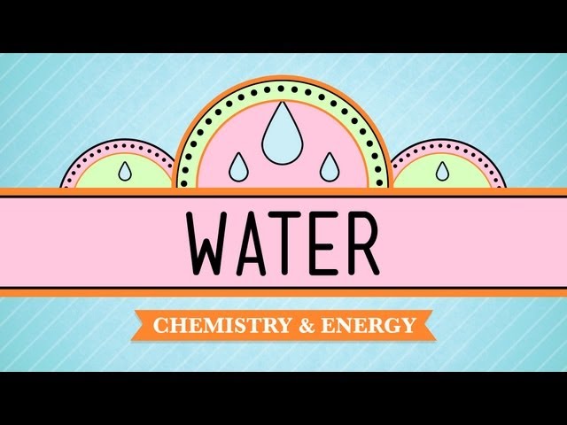Water - Liquid Awesome: Crash Course Biology #2